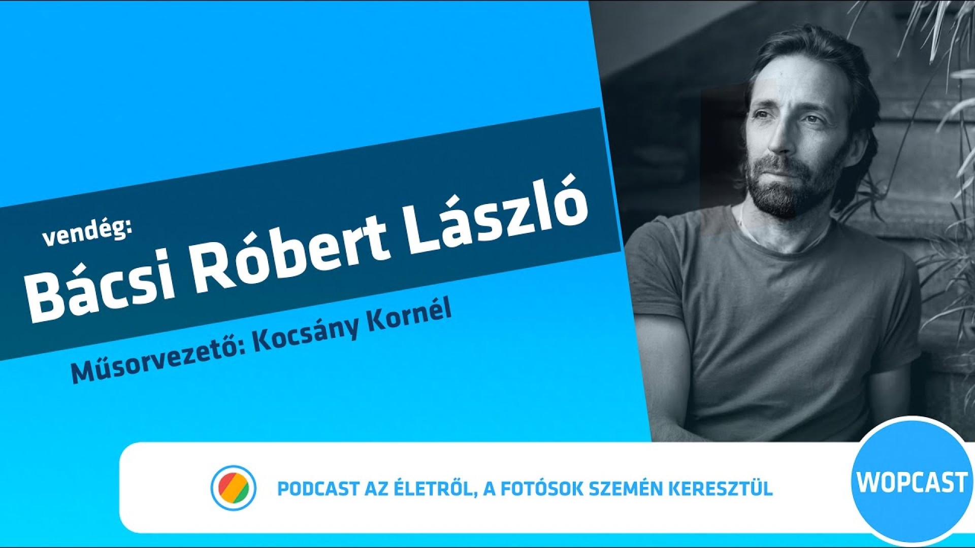wopcast 002 - Bácsi Róbert László (2021.04.25)