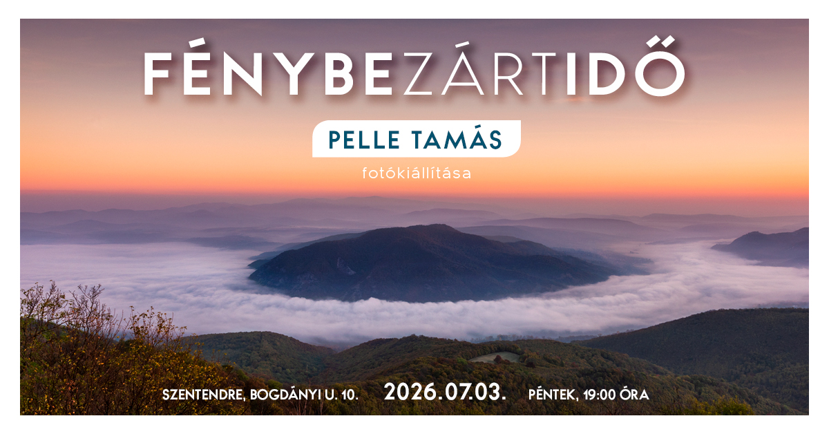 Fénybe zárt idő ][ Fotókiállítás Pelle Tamás tájképeiből